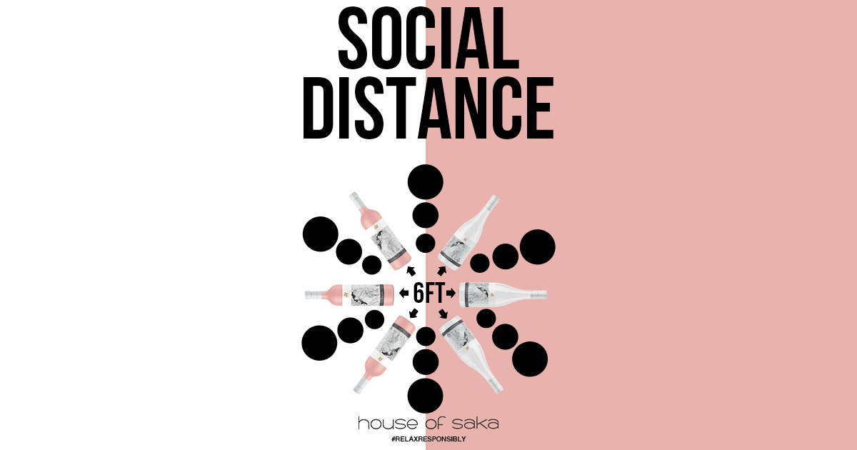 Illustration of six bottles of sake arranged in a circle with black dots between them, emphasizing the recommended social distancing of 6 feet; pink and white background with "SOCIAL DISTANCE" text at the top and "house of saki" at the bottom.