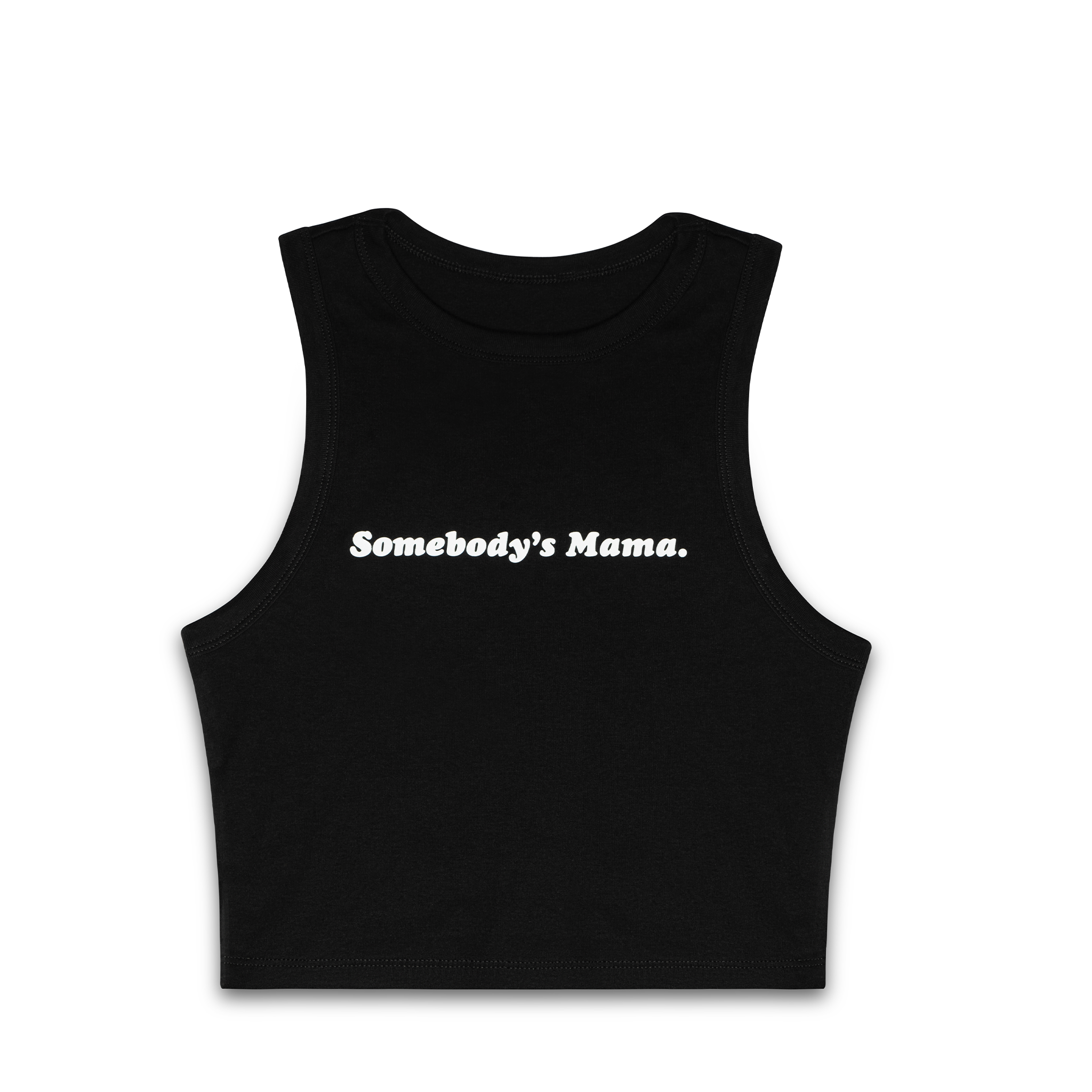 Black sleeveless shirt with white text that reads 'Somebody's Mama.'