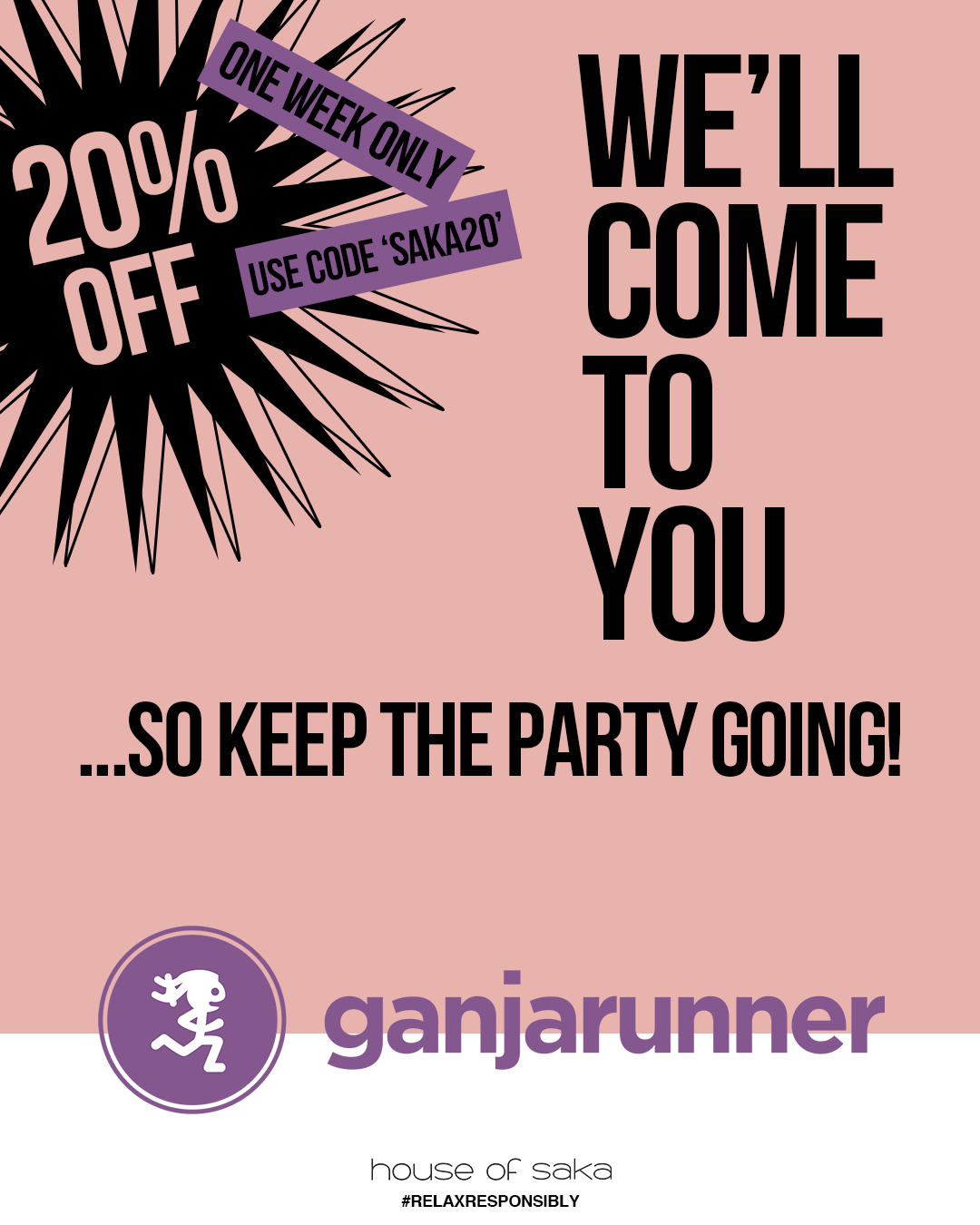 Pink promotional poster advertising a one-week sale with 20% off using code 'SAKA20', featuring large bold text stating 'We'll come to you' and encouraging customers to keep the party going. The poster includes a purple logo of a running figure and the text 'ganjarunner' at the bottom, with 'house of saka' and '#RELAXRESPONSIBLY' at the very bottom.