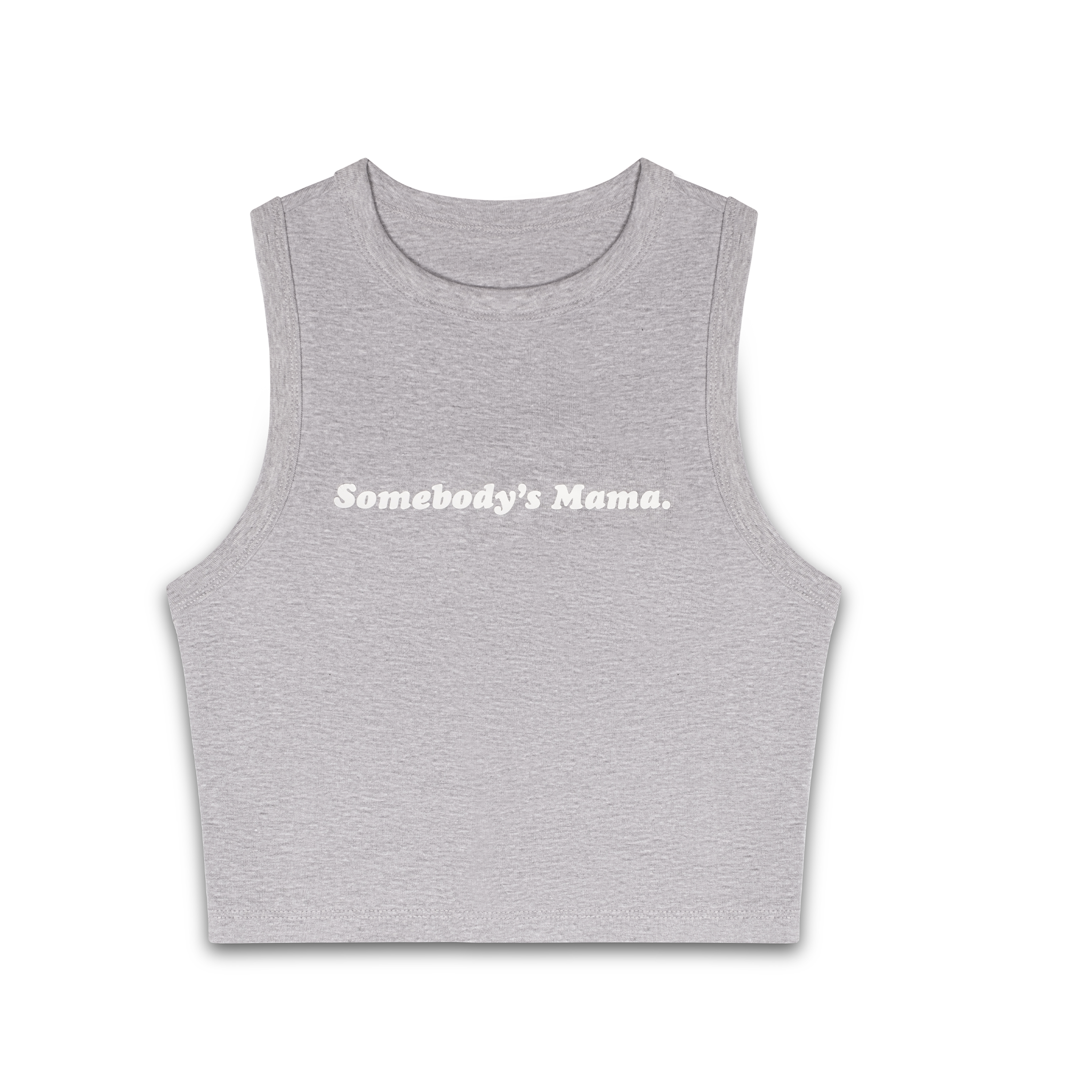 Gray sleeveless T-shirt with white text that says "Somebody's Mama."
