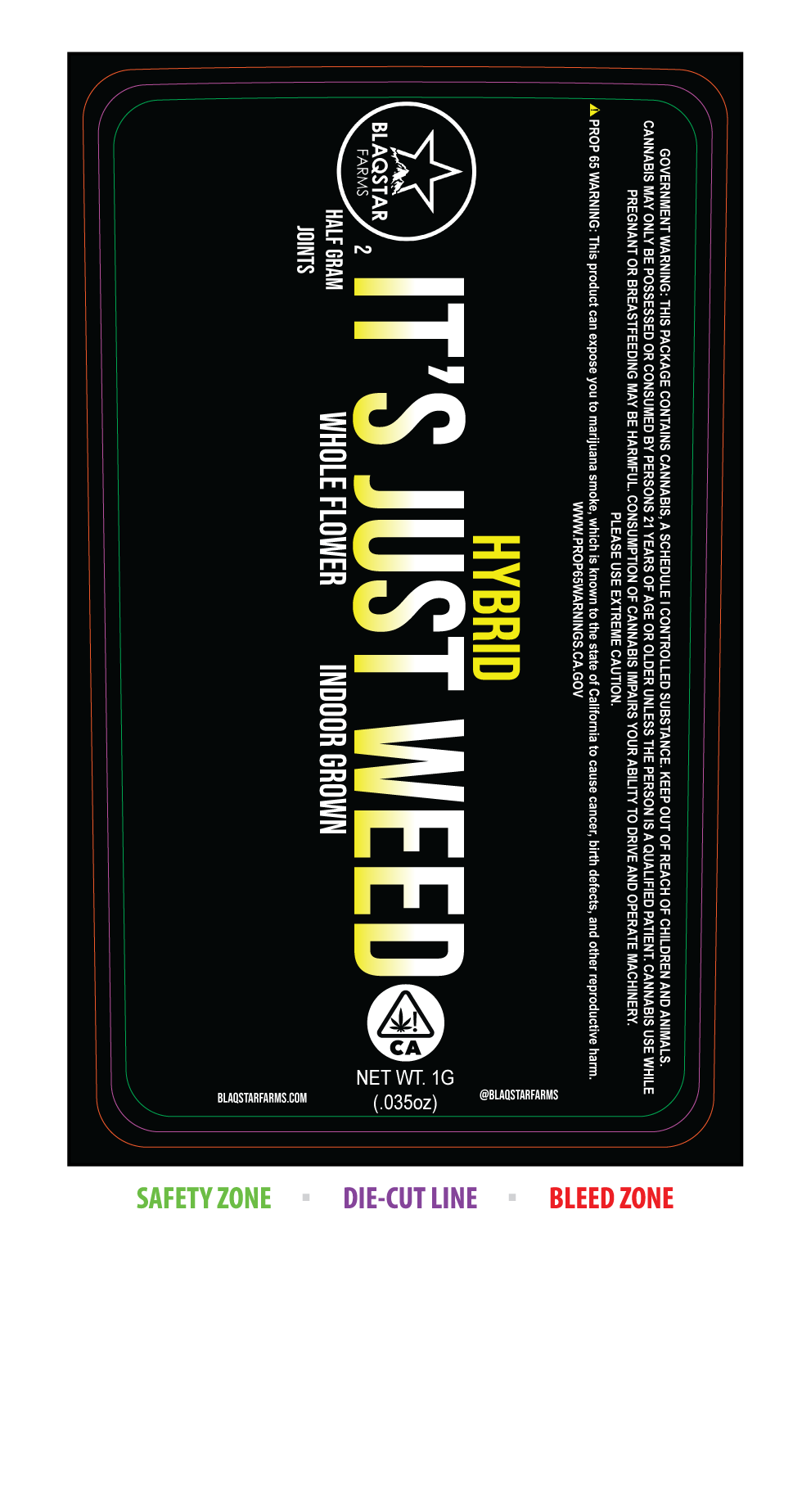 Package label for BLAQSTAR Farms Hybrid THC JUSIT WEED, indicating it contains 1 gram of indoor grown whole flower hemp-derived cannabis. The label includes safety warnings, a government warning about cannabis use, and a color-coded guide at the bottom for safety zone, die-cut line, and bleed zone.