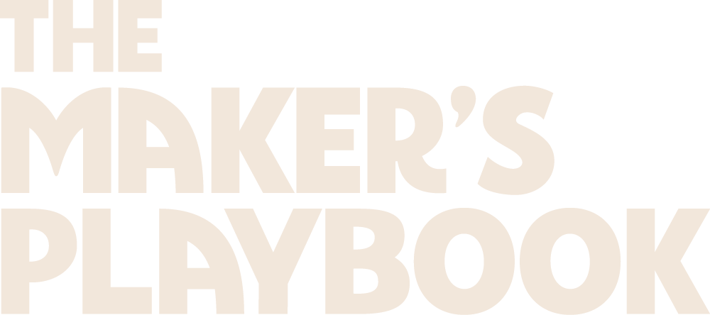 The Maker's Playbook