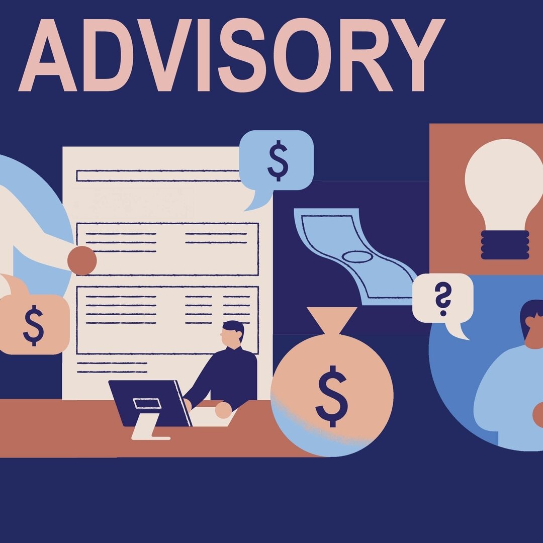 ADVISORY - For some clients, we are a sounding board that points out potential opportunities or pitfalls on their new idea or product or service and sometimes we're in the business doing their budget or looking at their margins.

Advisory means diffe