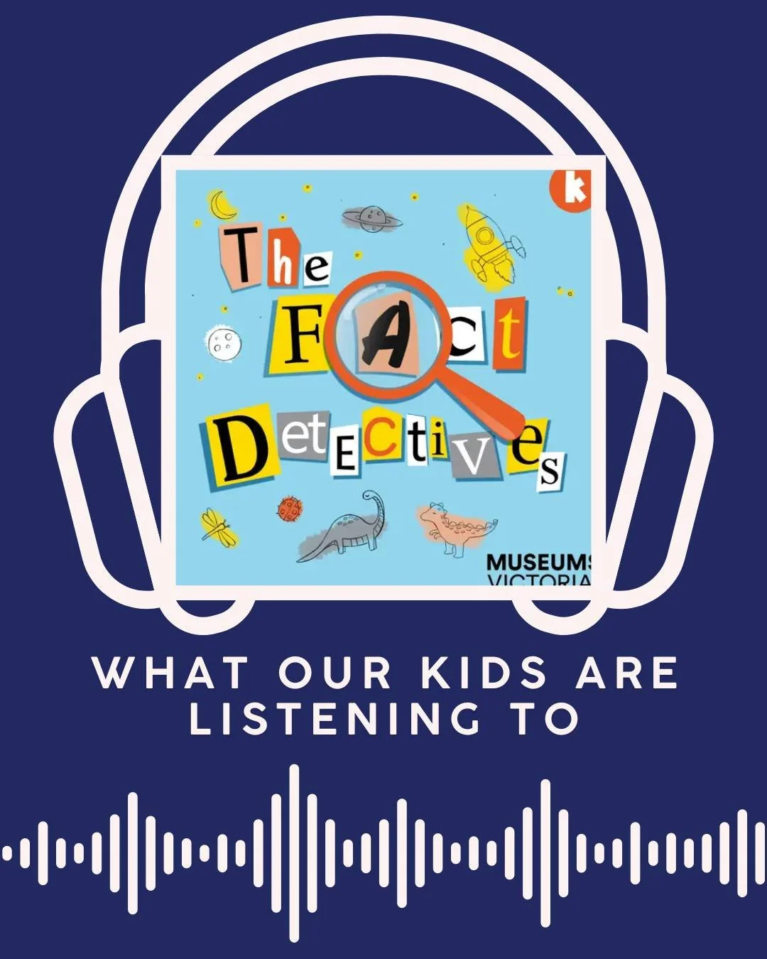 WHAT OUR KIDS ARE LISTENING TO:
We asked the office kids: What podcasts are you loving these days?
Here&rsquo;s their Top 5 picks (and what makes each one awesome)

1.THE FACT DETECTIVES -Museums Victoria
🎙 Platform: Kinderling 
👤 Hosts: Anika &amp