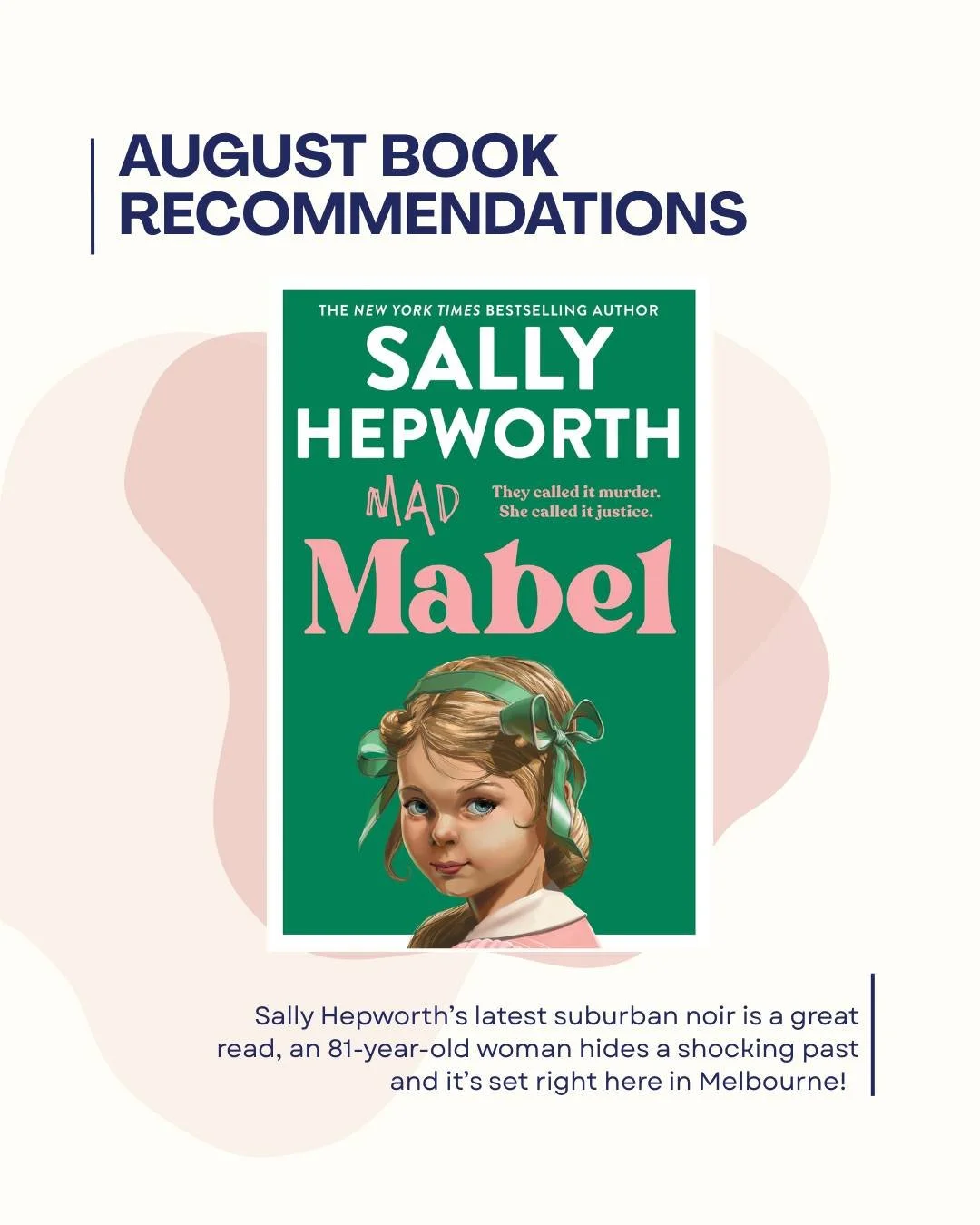 Here's what we've been reading recently. There are some absolute page-turners!

📚 Mad Mable - Sally Hepworth
Sally Hepworth's latest suburban noir is a great read; an 81-year-old woman hides a shocking past and it's set right here in Melbourne!

📚 