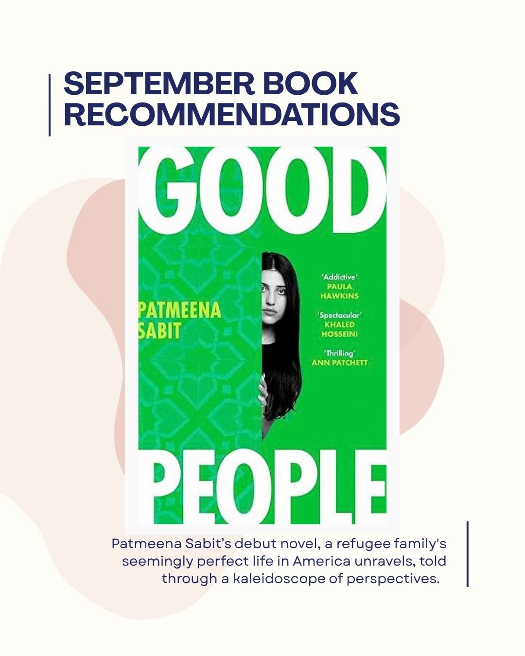Here's what we've been reading this past September in the office!

📚 Good People - Patmeena Sabit
This a debut novel, a refugee family's seemingly perfect life in America unravels, told through a kaleidoscope of perspectives.  Gripping reading!

📚 