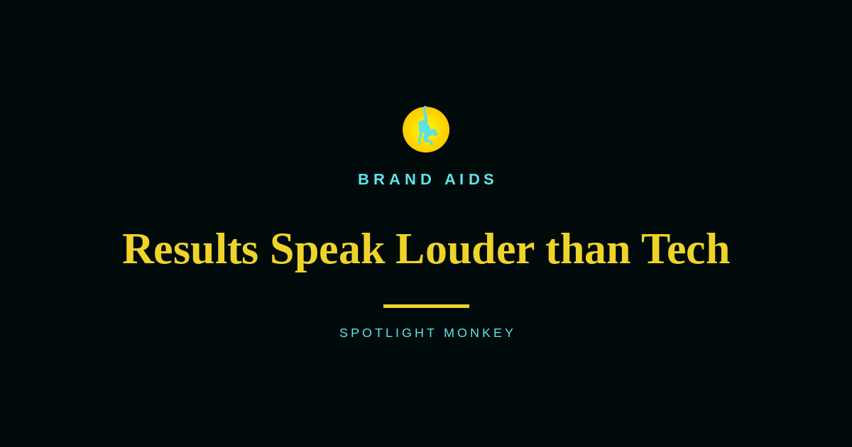 Results Speak Louder than Tech