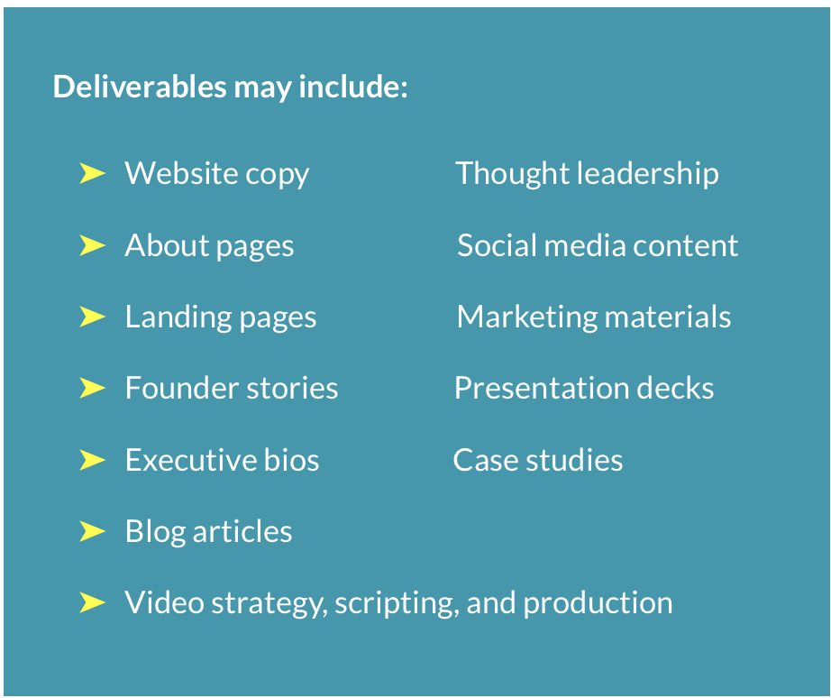 List of possible deliverables including website copy, about pages, landing pages, founder stories, executive bios, blog articles, video strategy, thought leadership, social media content, marketing materials, presentation decks, and case studies.