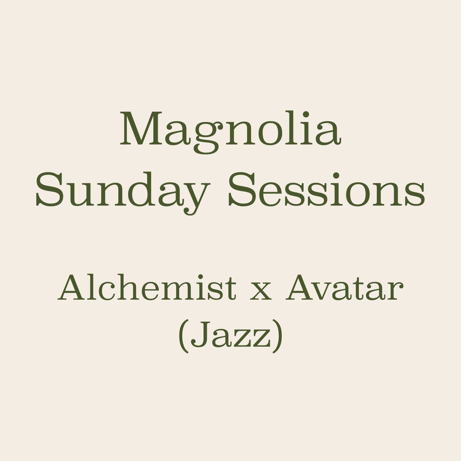 Magnolia Sunday Sessions: Alchemist x Avatar - Jazz