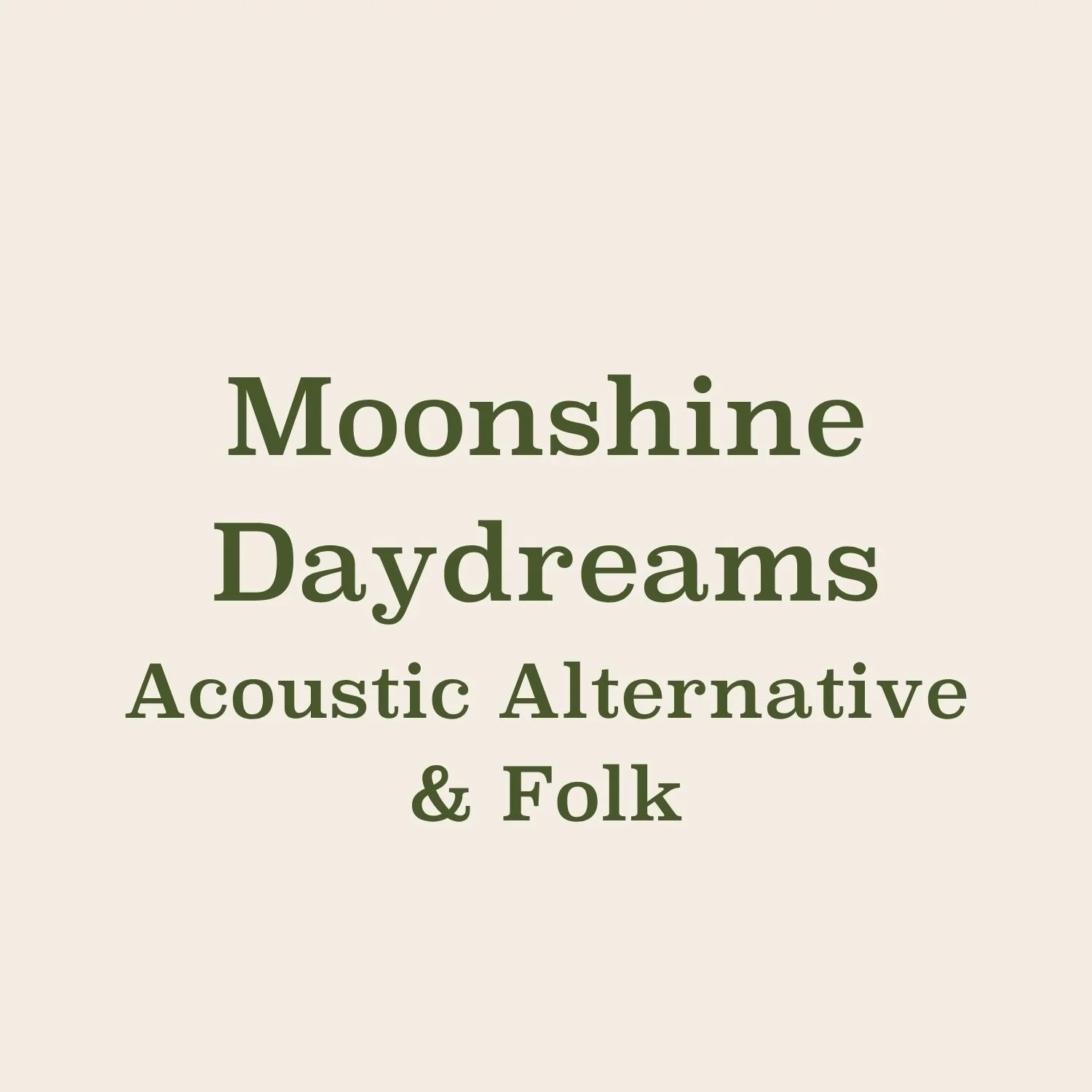 Moonshine Daydreams -  Acoustic Alternative &amp; Folk
