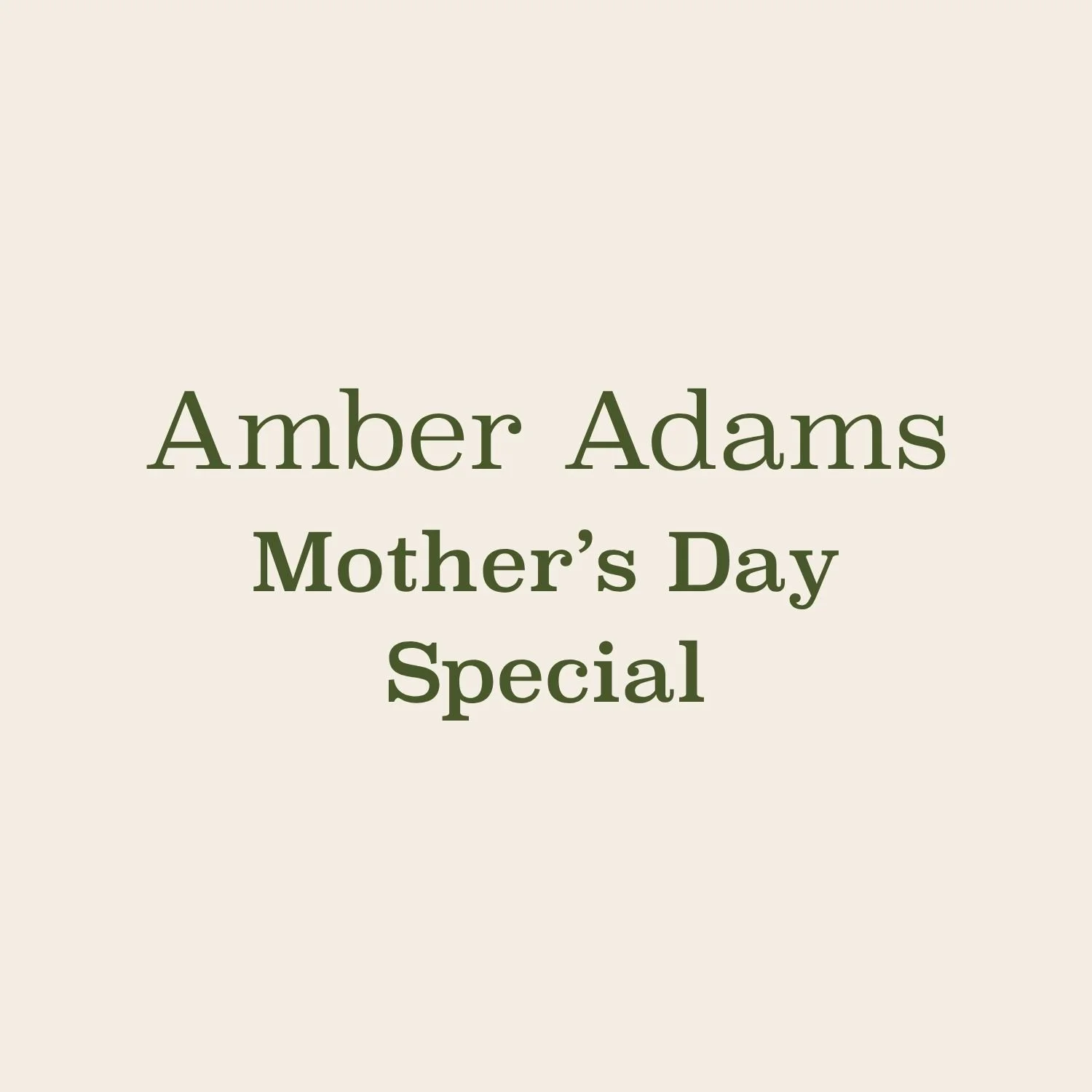 Amber Adams Mother’s Day Special