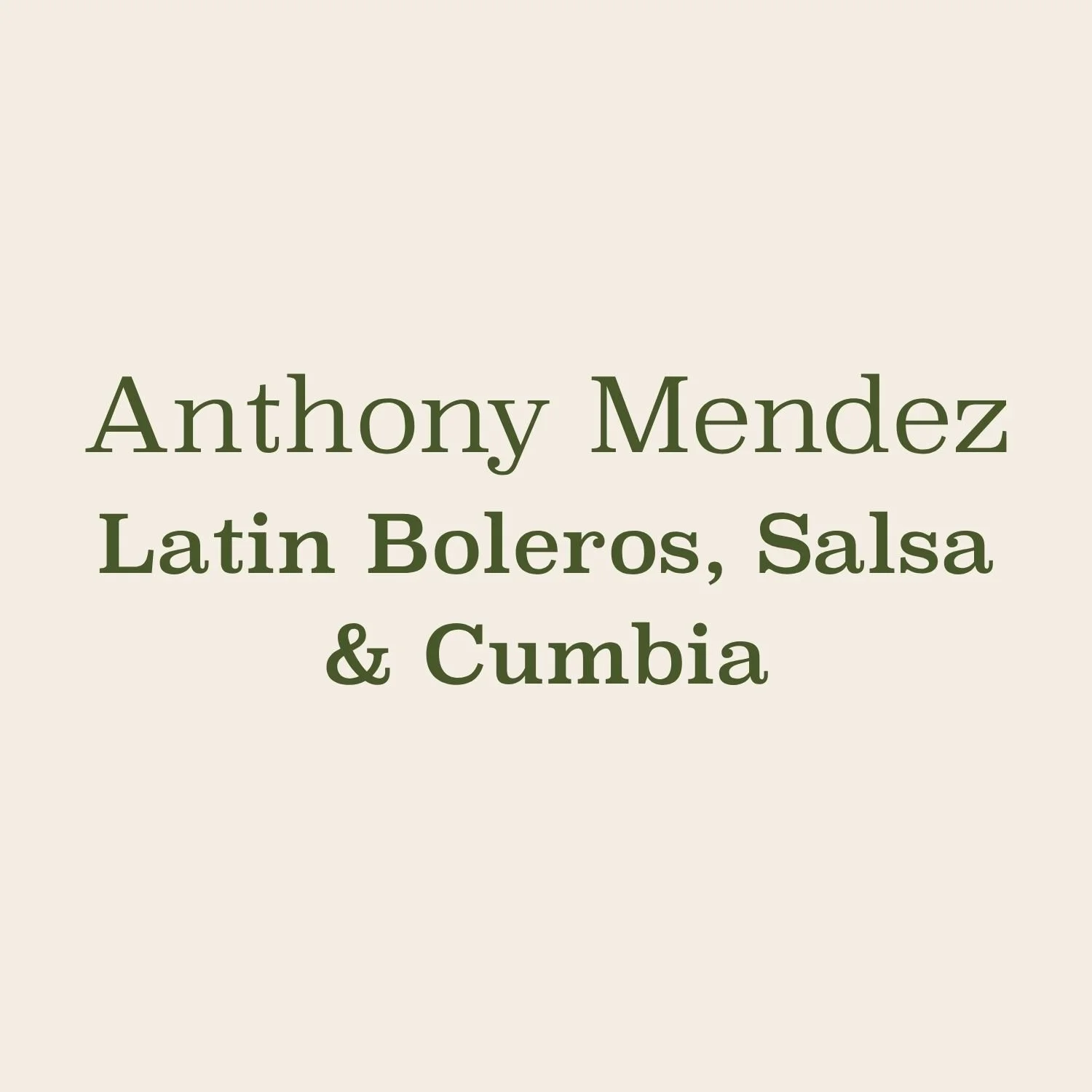 Anthony Mendez- Latin Boleros, Salsa &amp; Cumbia