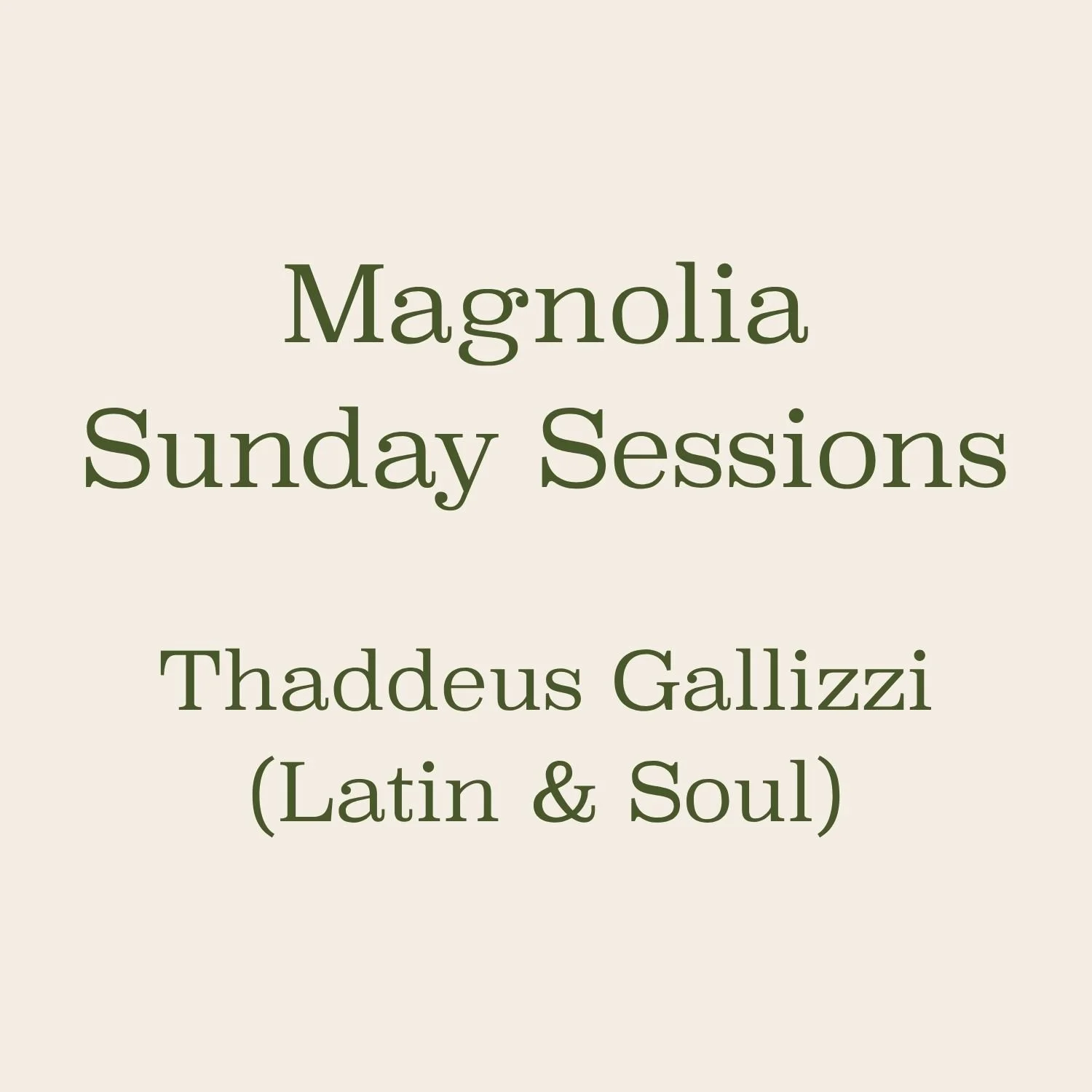 Magnolia Sunday Sessions | Thaddeus Gallizzi - Latin &amp; Soul