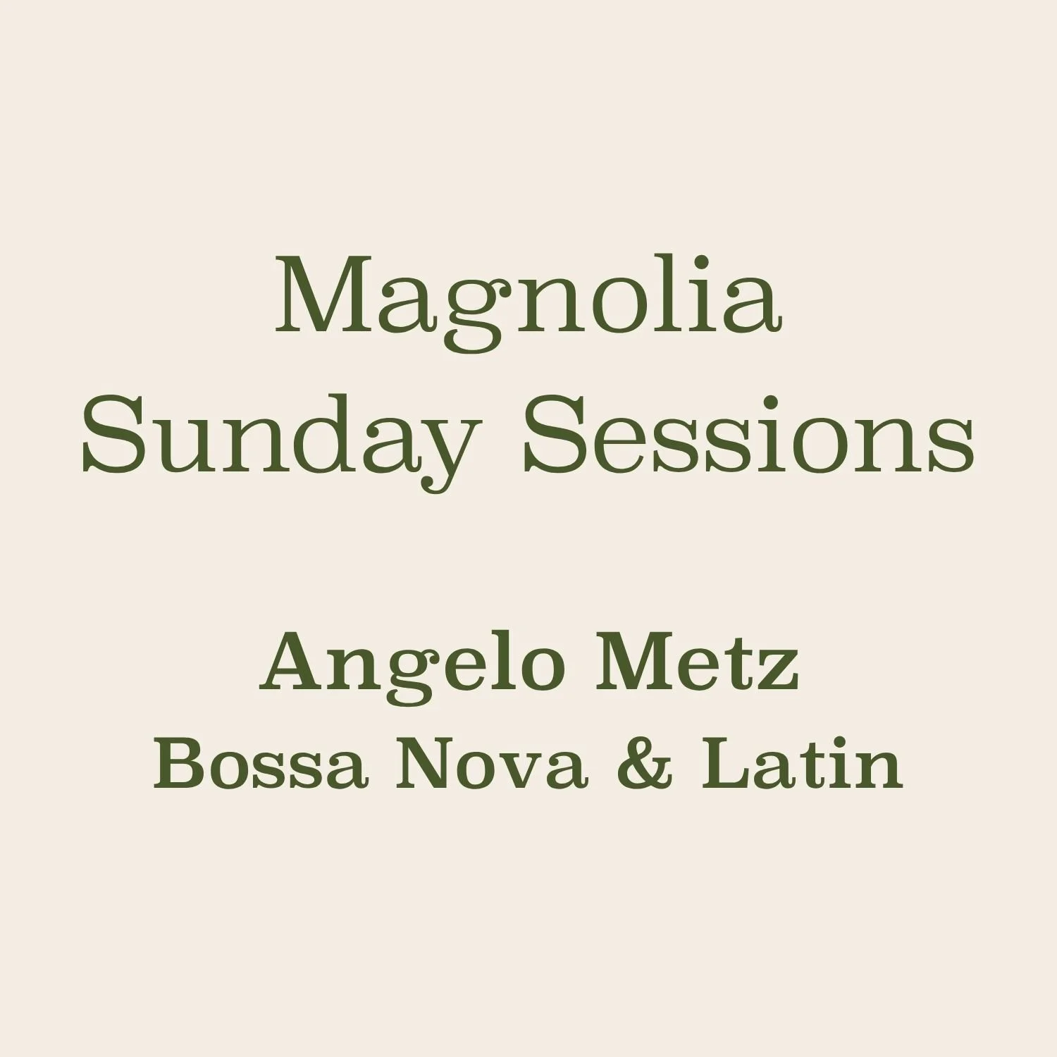 Magnolia Sunday Sessions | Angelo Metz - Bossa Nova &amp; Latin 