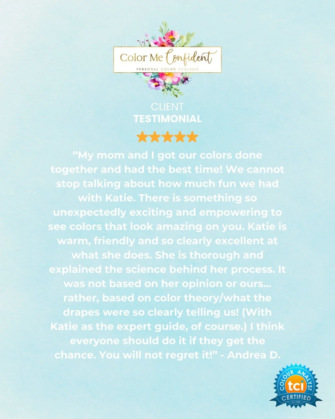 "There is something so unexpectedly exciting and empowering to see colors that look amazing on you."