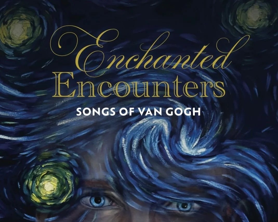 Enchanted Encounters - Songs of Van Gogh