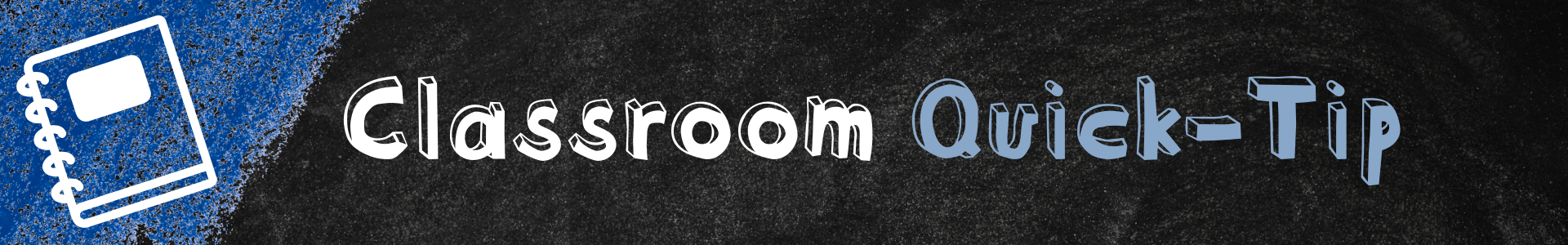 Classroom Quick-Tip