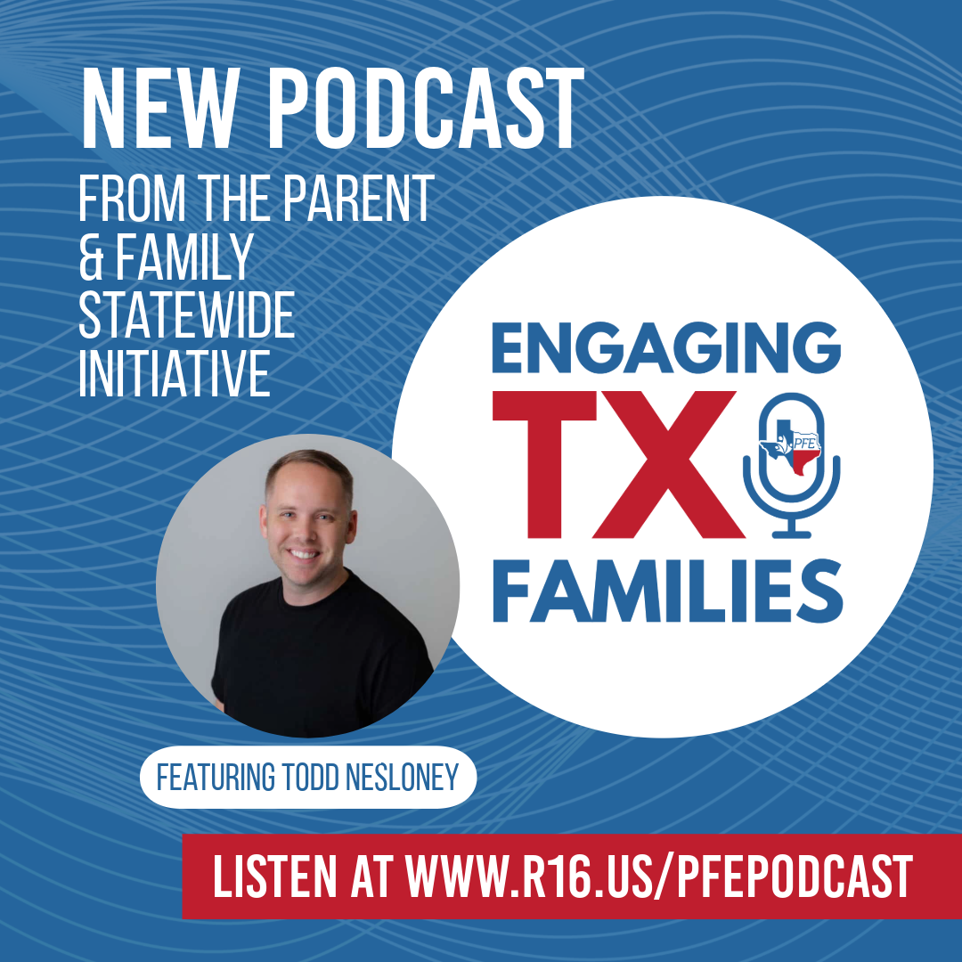 Engaging TX Families podcast with Todd Nesloney