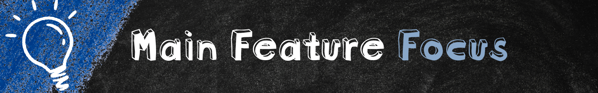 Main Feature Focus