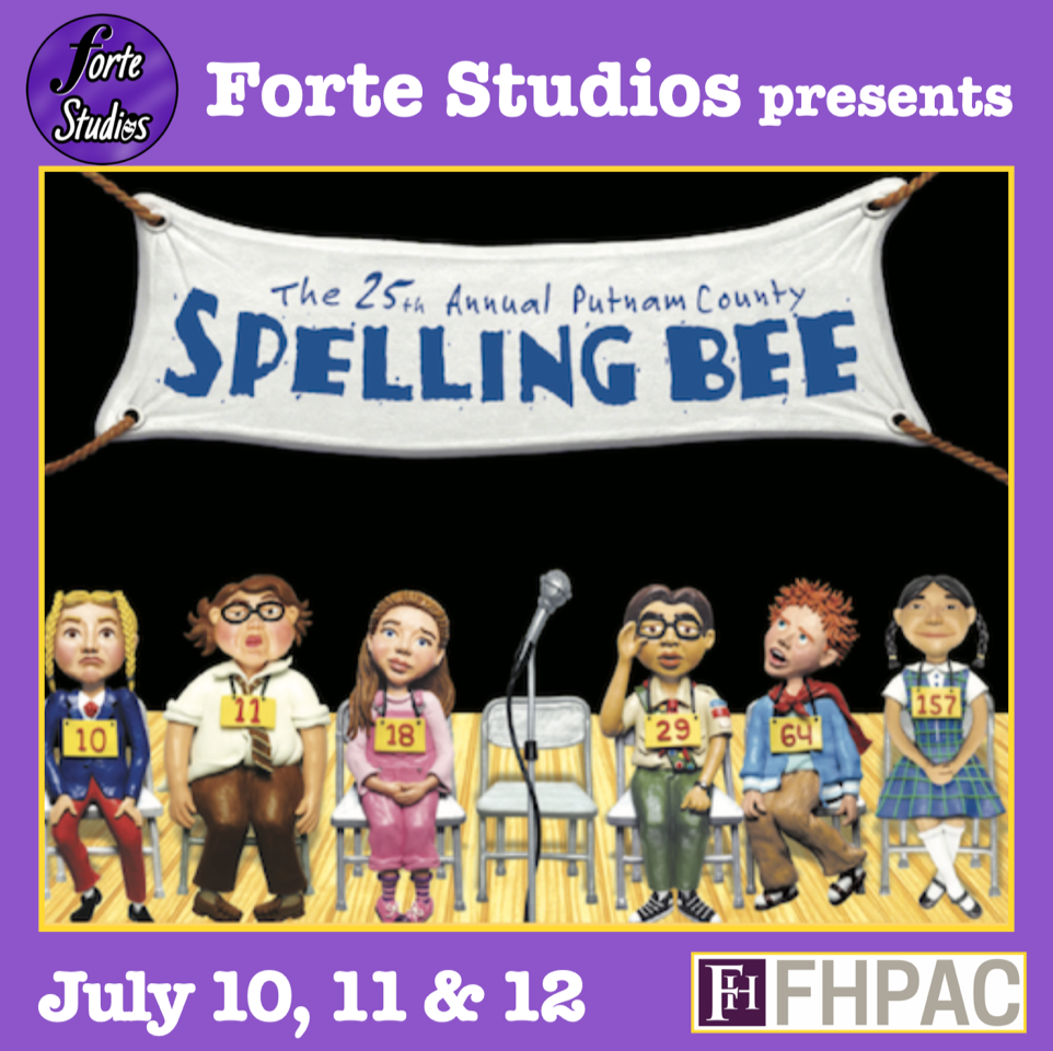 Forte Studios presents The 25th Annual Putnam County Spelling Bee!
