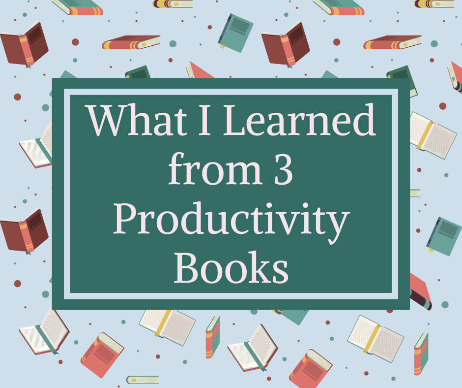 What I Learned from 3 Productivity Books