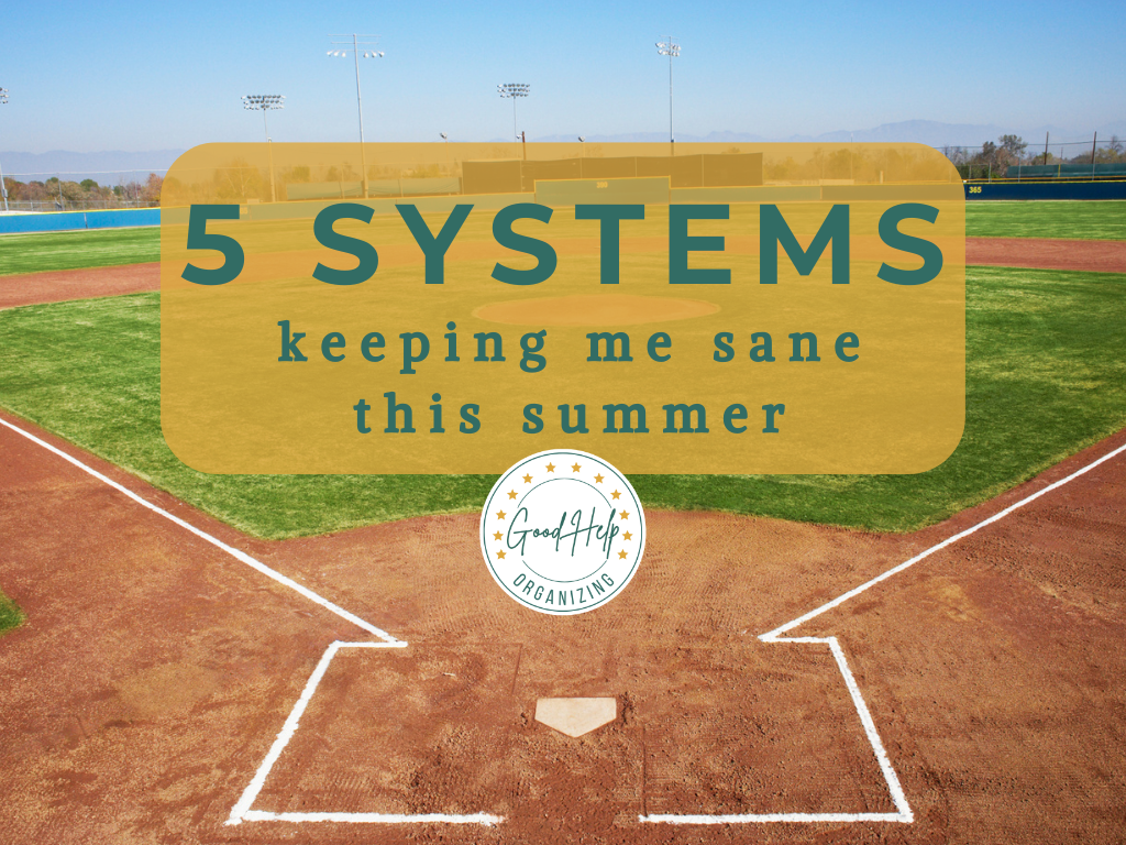 Organizing for Real Life: 5 Systems Keeping Me Sane This Summer