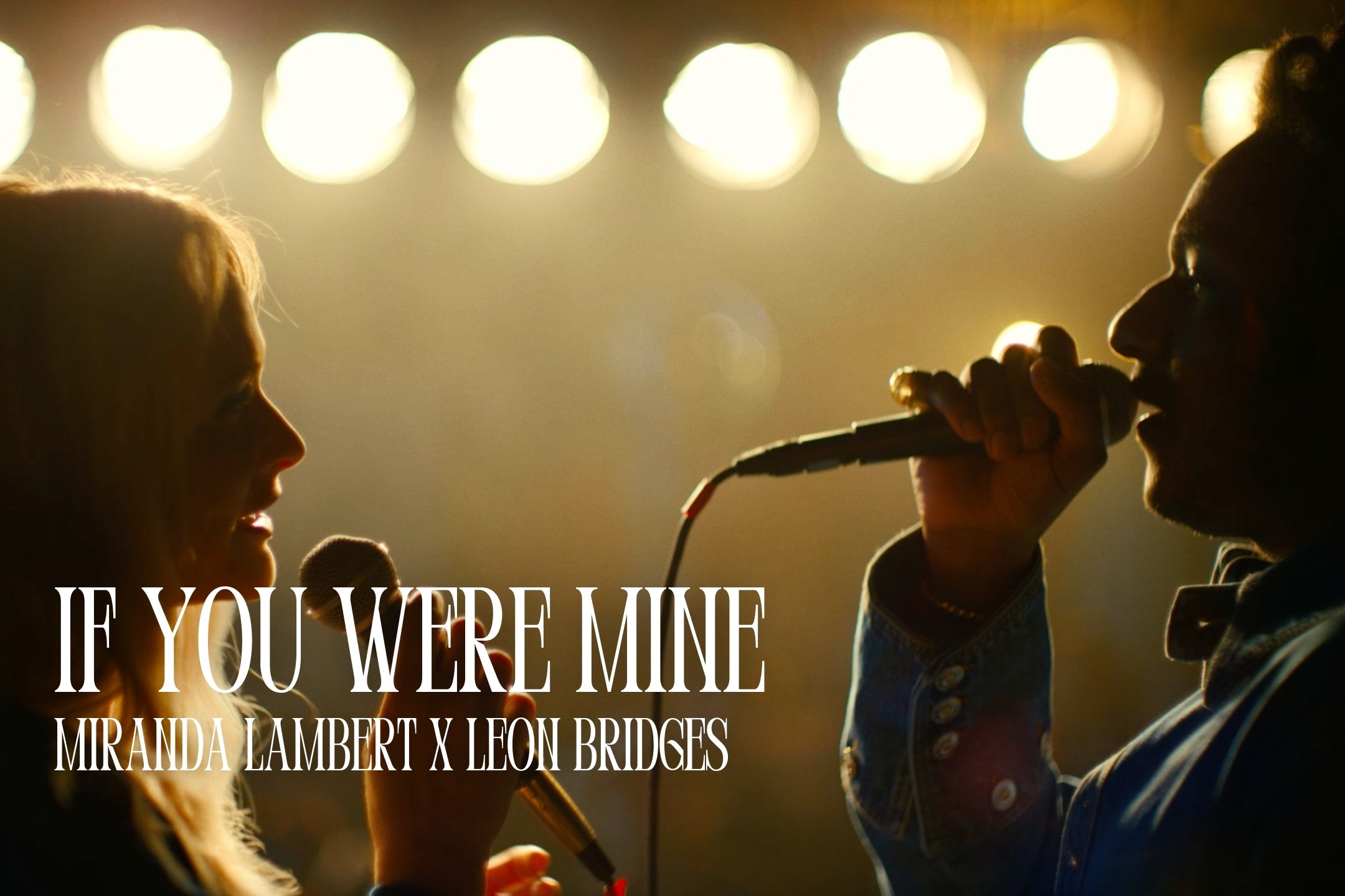 Miranda Lambert & Leon Bridges - "If You Were Mine"