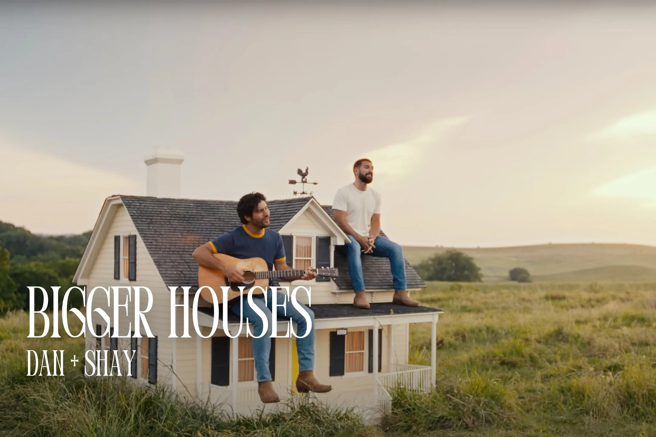 Dan + Shay - "Bigger Houses"