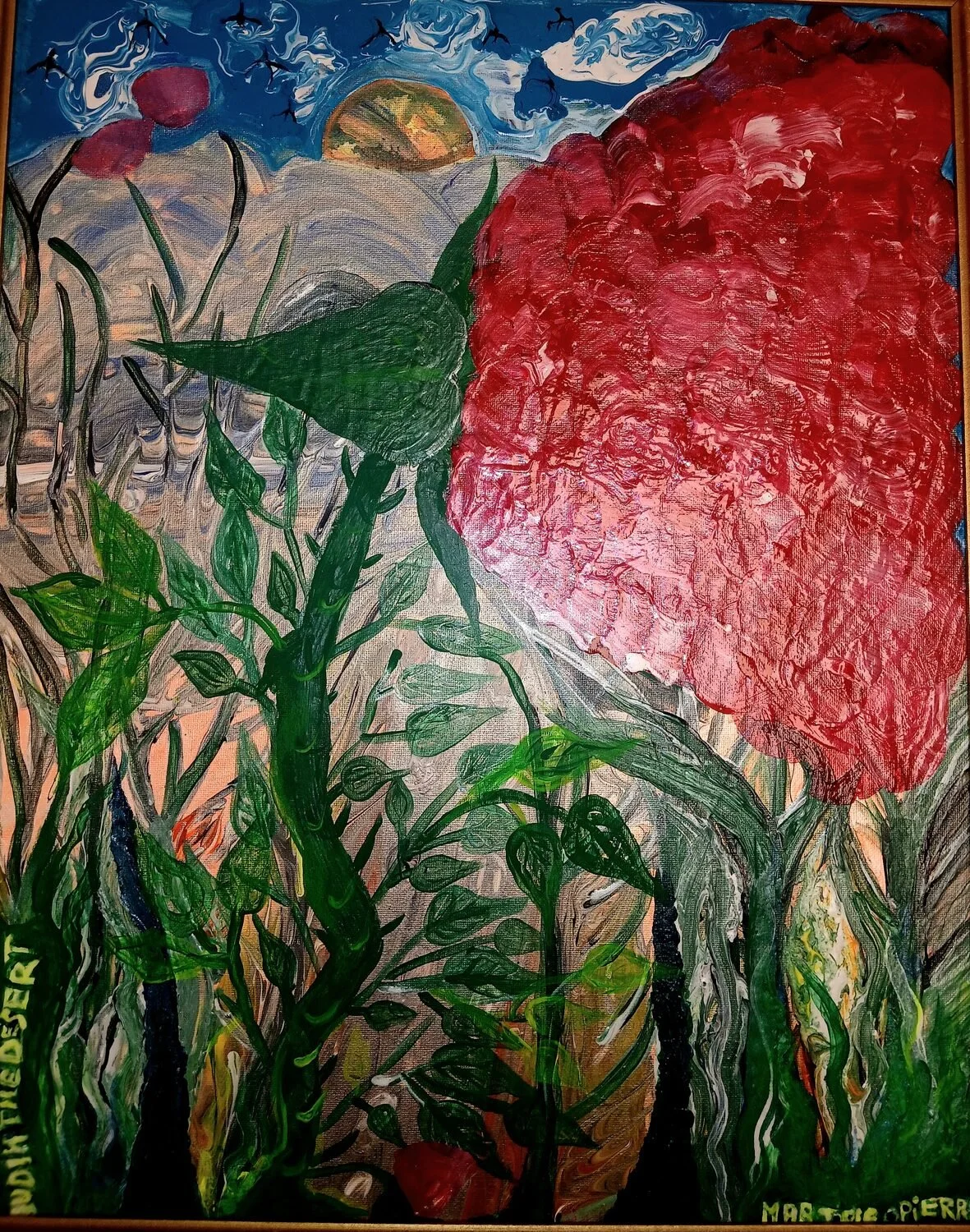 "A bud in the desert" by Marjorie Pierre
16 x 20 Acrylic
$5,000,000
EMAIL:  mage9@hotmail.com