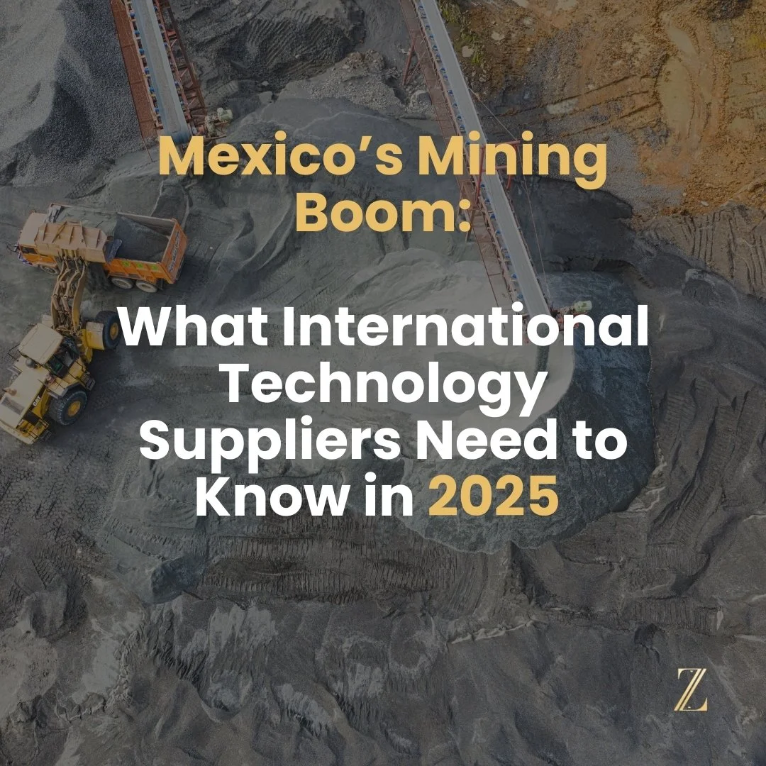 Mexico’s Mining Boom: What International Technology Suppliers Need to Know in 2025