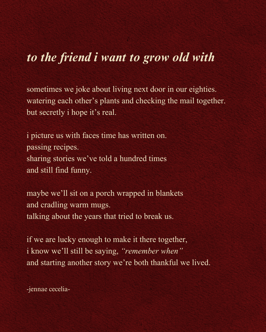 to the friend I want to grow old with.png