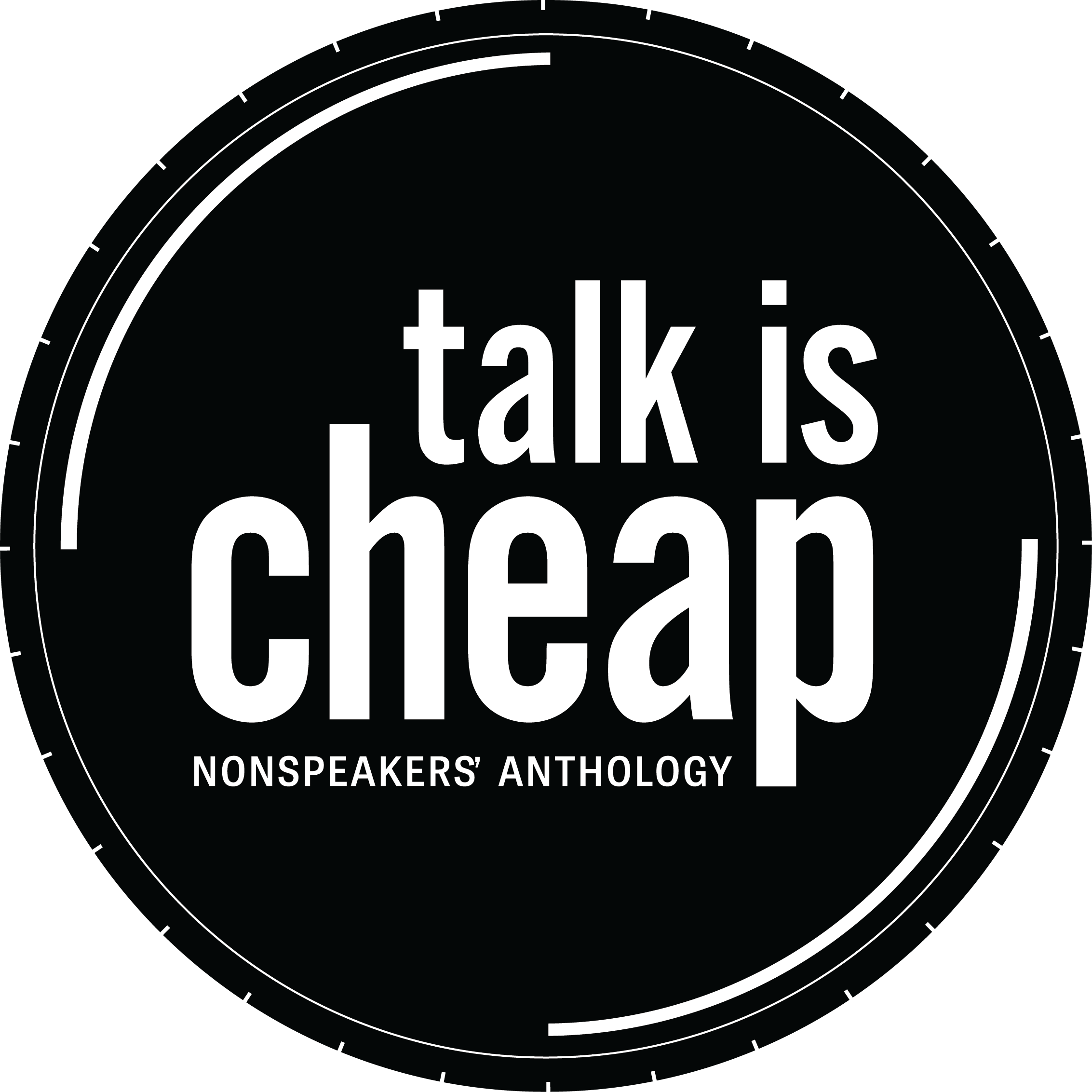 Black circular logo with white text that reads 'talk is cheap' and 'nonSpeakers' Anthology'.