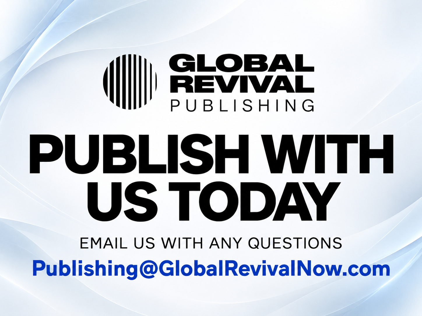 Announcement from Global Revival Publishing encouraging publishers to publish with US today, with contact email provided.