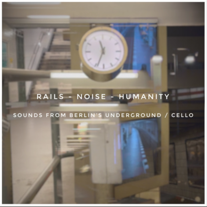 A subway train platform with a clock showing approximately 6:38, and text indicating a music album titled 'Rails - Noise - Humanity,' featuring sounds from Berlin's underground, performed on cello.