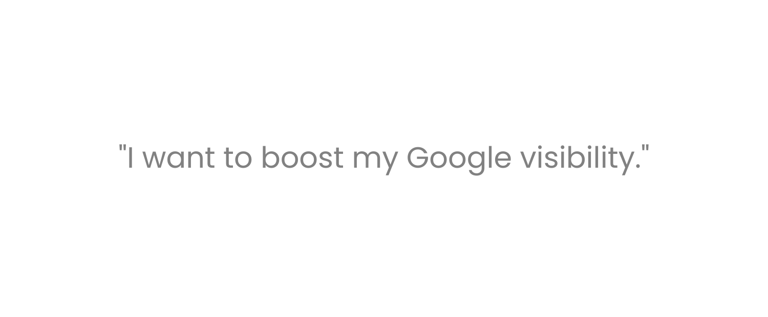 I want to boost my Google visibility.png