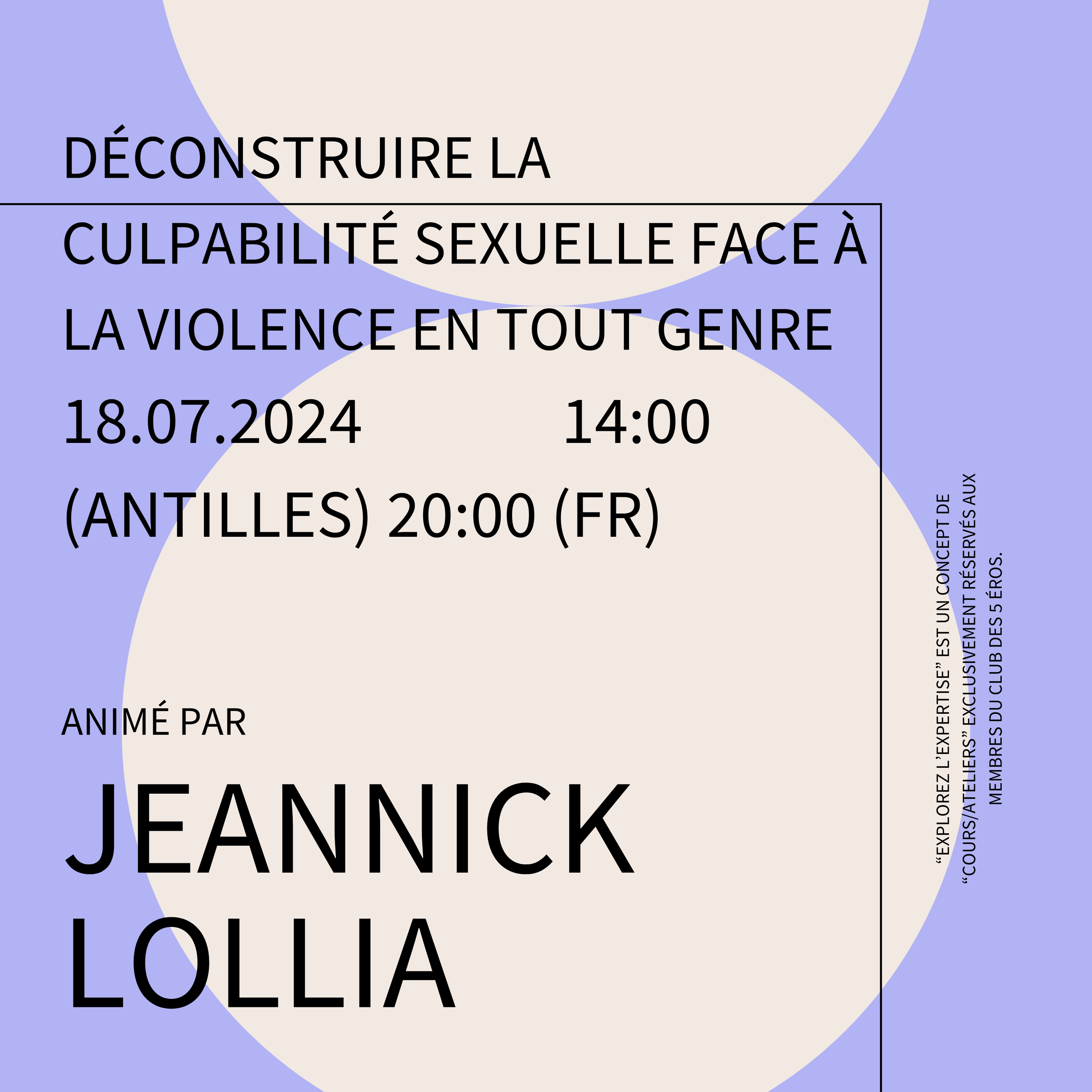 Explorez l'Expertise : DÉCONSTRUIRE LA CULPABILITÉ SEXUELLE FACE À LA VIOLENCE EN TOUT GENRE (animé par Jeannick LOLLIA ~ thérapeute holistique)
