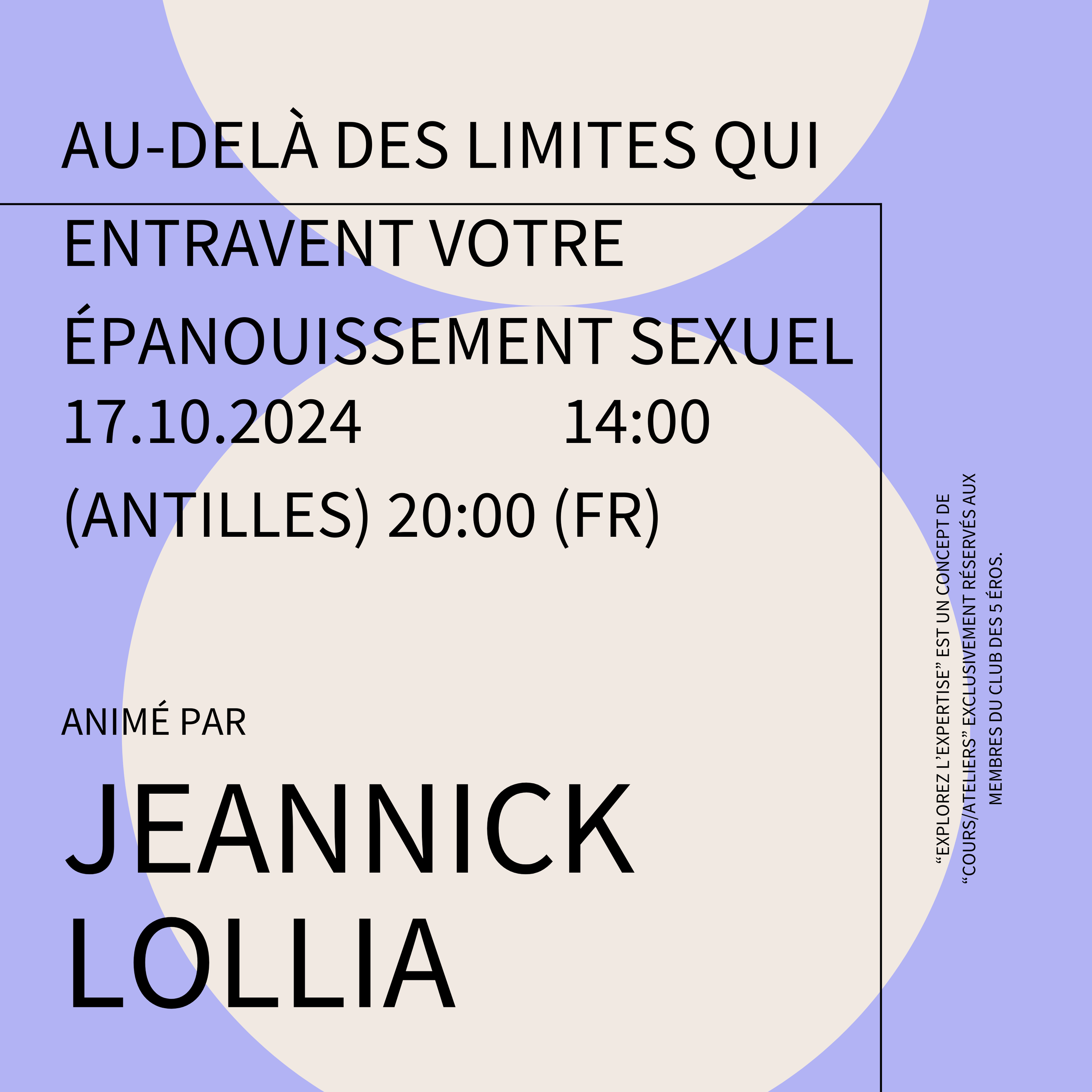 Explorez l'Expertise : AU-DELÀ DES LIMITES QUI ENTRAVENT VOTRE ÉPANOUISSEMENT SEXUEL (animé par Jeannick LOLLIA ~ thérapeute holistique)