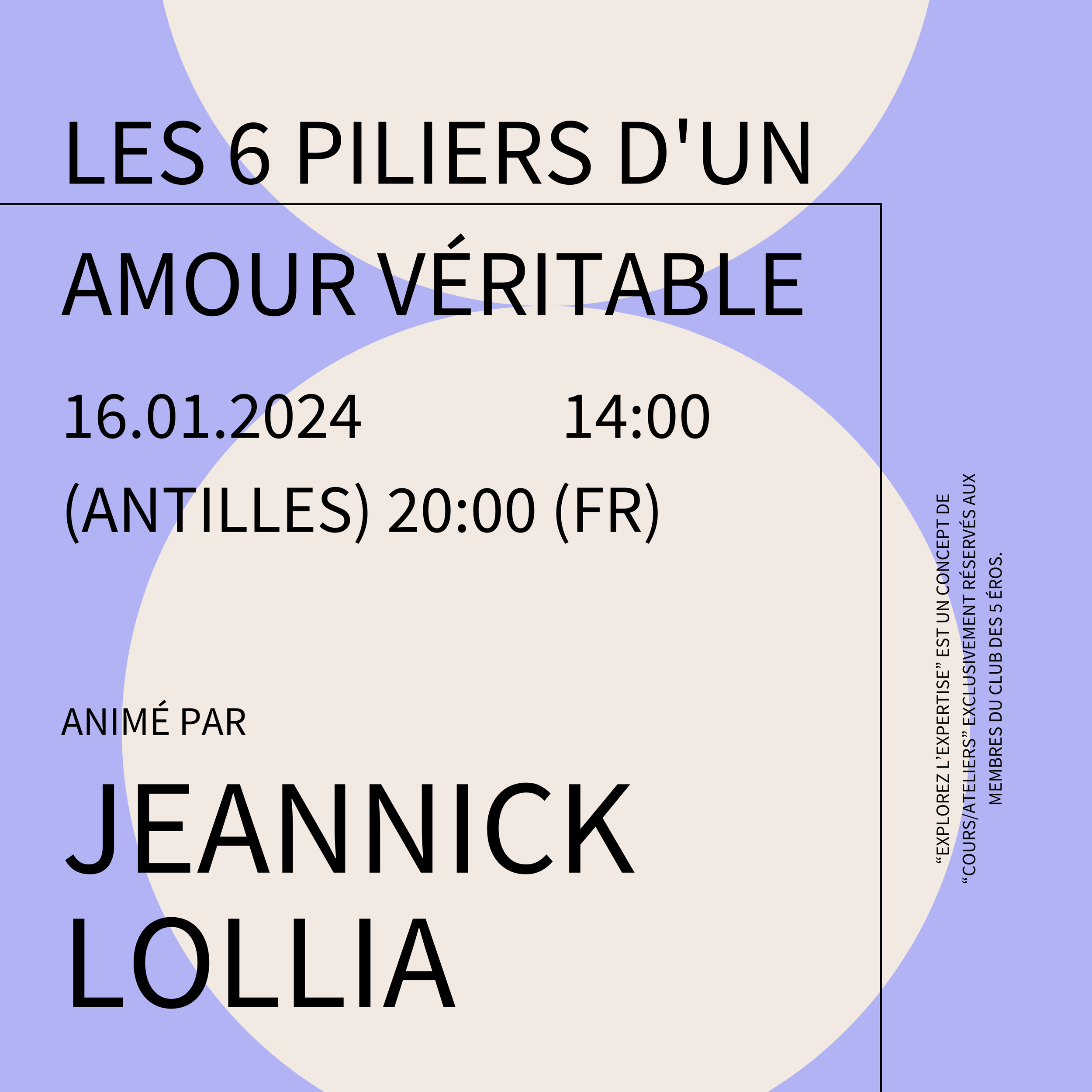 Explorez l'Expertise : LES 6 PILIERS D'UN AMOUR VÉRITABLE (animé par Jeannick LOLLIA ~ thérapeute holistique)