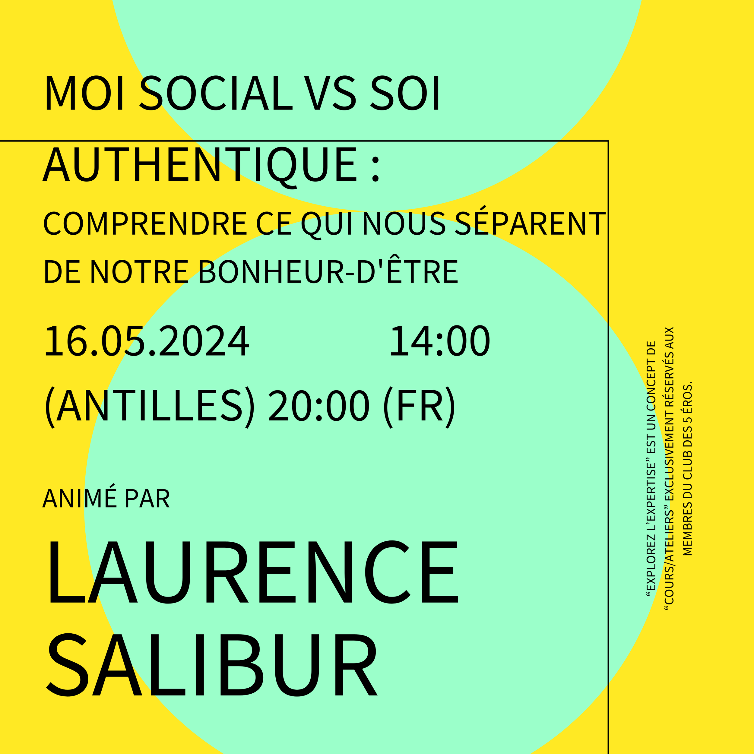 Explorez l'Expertise : MOI SOCIAL VS SOI AUTHENTIQUE : COMPRENDRE CE QUI NOUS SÉPARENT DE NOTRE BONHEUR-D'ÊTRE (animé par Laurence SALIBUR)