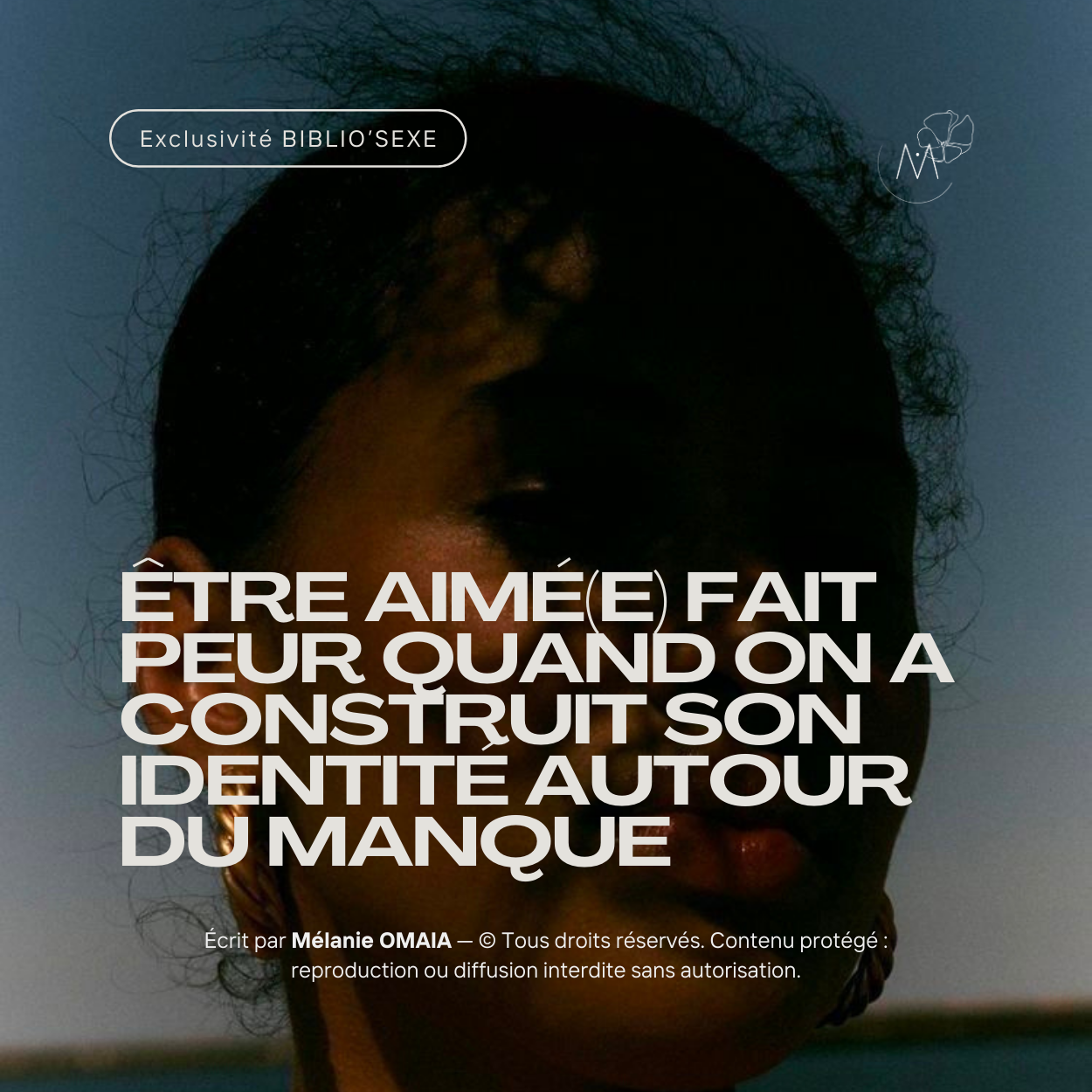 Être aimé(e) fait peur quand on a construit son identité autour du manque