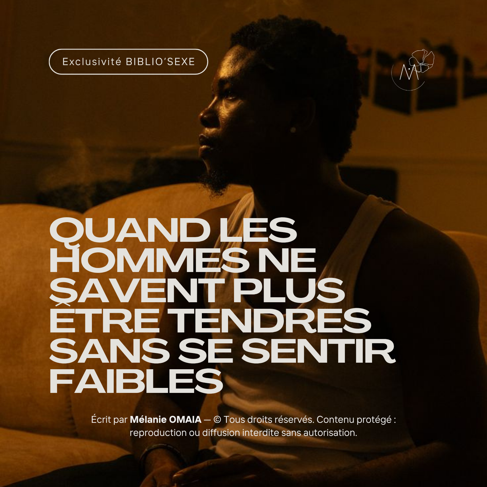 Masculinités blessées : quand les hommes ne savent plus être tendres sans se sentir faibles
