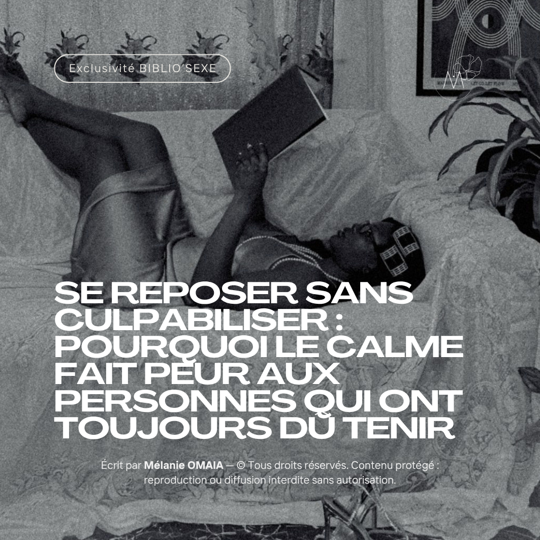 Se reposer sans culpabiliser : pourquoi le calme fait peur aux personnes qui ont toujours dû tenir