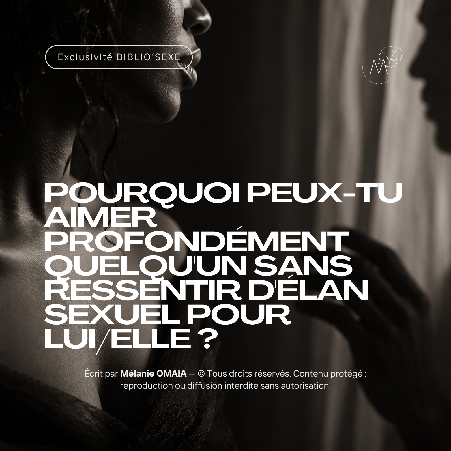 Pourquoi peux-tu aimer profondément quelqu'un sans ressentir d'élan sexuel pour lui/elle ?