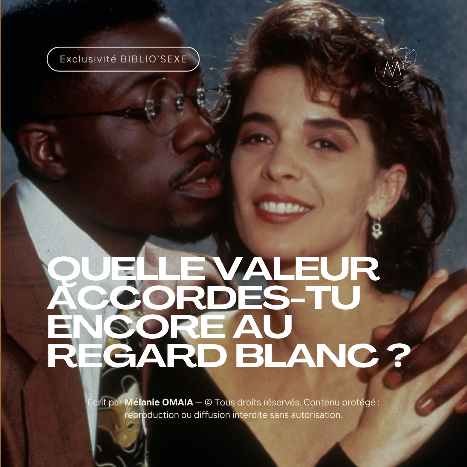 Quelle valeur accordes-tu encore au regard blanc ?