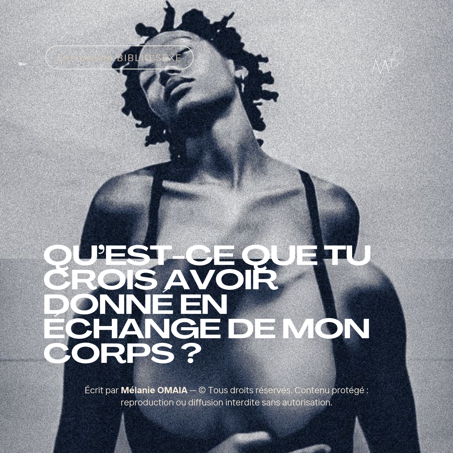 Qu’est-ce que tu crois avoir donné en échange de mon corps ?