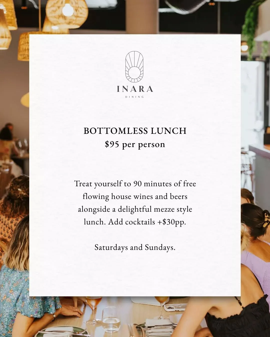 Weekend Bottomless Lunch ~ it's been a much-loved mainstay since INARA first opened. 
🍴 $95pp on Saturdays + Sundays
🍴 90 minutes of free flowing house wines and beers
🍴 Delightful mezze style lunch
🍸 Feeling fancy? Upgrade to cocktails +$30pp