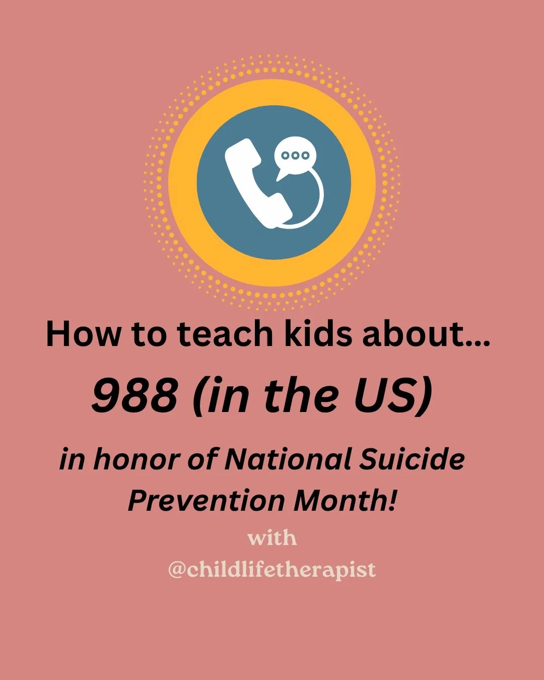 Teaching kids about 988 is just as important as teaching them about 911.

When we proactively talk about mental health, suicide, and where to turn for help, we increase awareness, reduce stigma, and make it more likely that kids and teens know how to