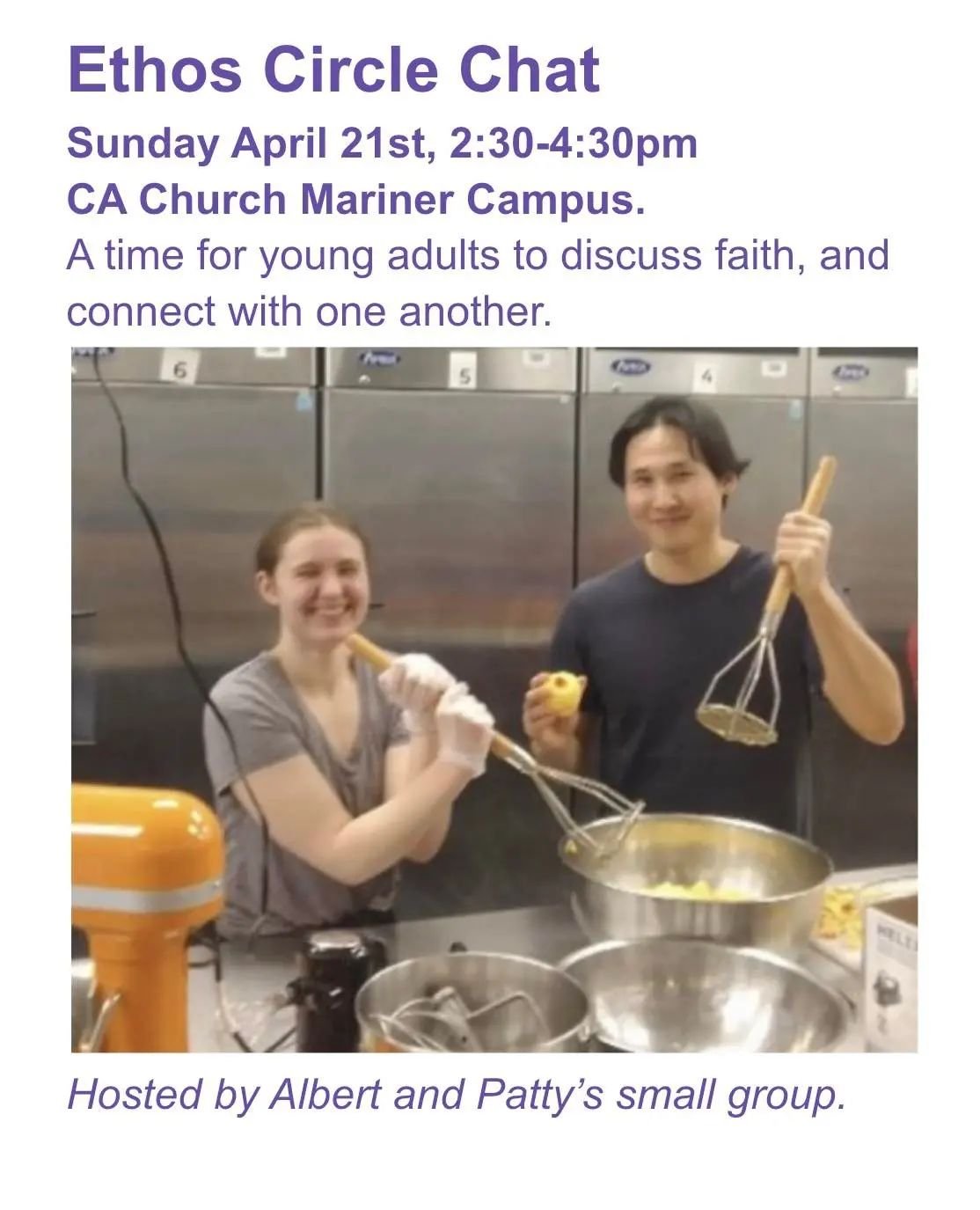 You are invited to an Ethos Circle Chat hosted by Albert and Patty's community group next Sunday April 21 from 2:30-4:30 in the upper room (same room as the Seder Meal). 

It's a great opportunity to get to meet other people in the Ethos Community an