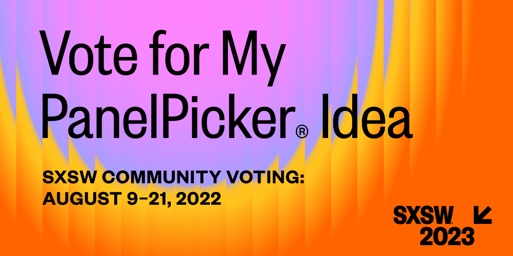 2023 SXSW Panel - Please vote for Anil Rathi