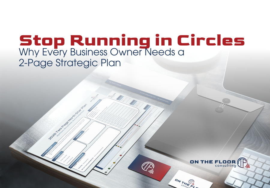 Stop Running in Circles: Why Every Business Owner Needs a 2-Page Strategic Plan